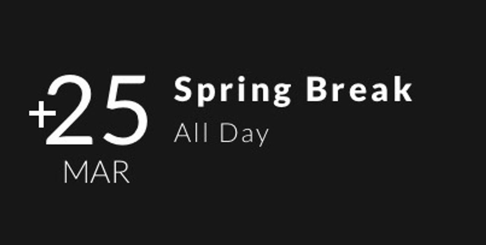 The 25th of March is Spring Break!