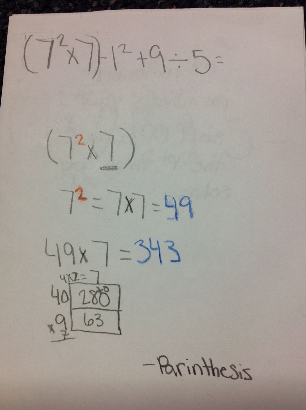 The 2nd step is... To remember that parenthesis go 1st so 7, small 2 x7 will be the first thing you solve.