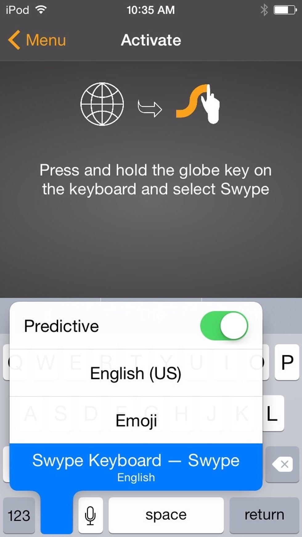 The app will direct you to tap the globe and hold to see Swype