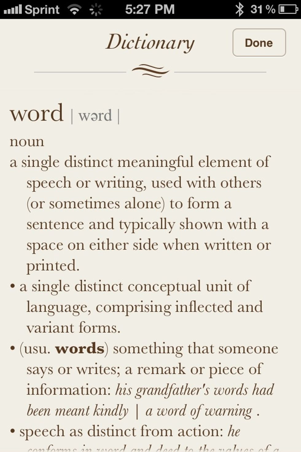 The built-in dictionary will do the rest, allowing you more information than you would ever need to know on your chosen word.