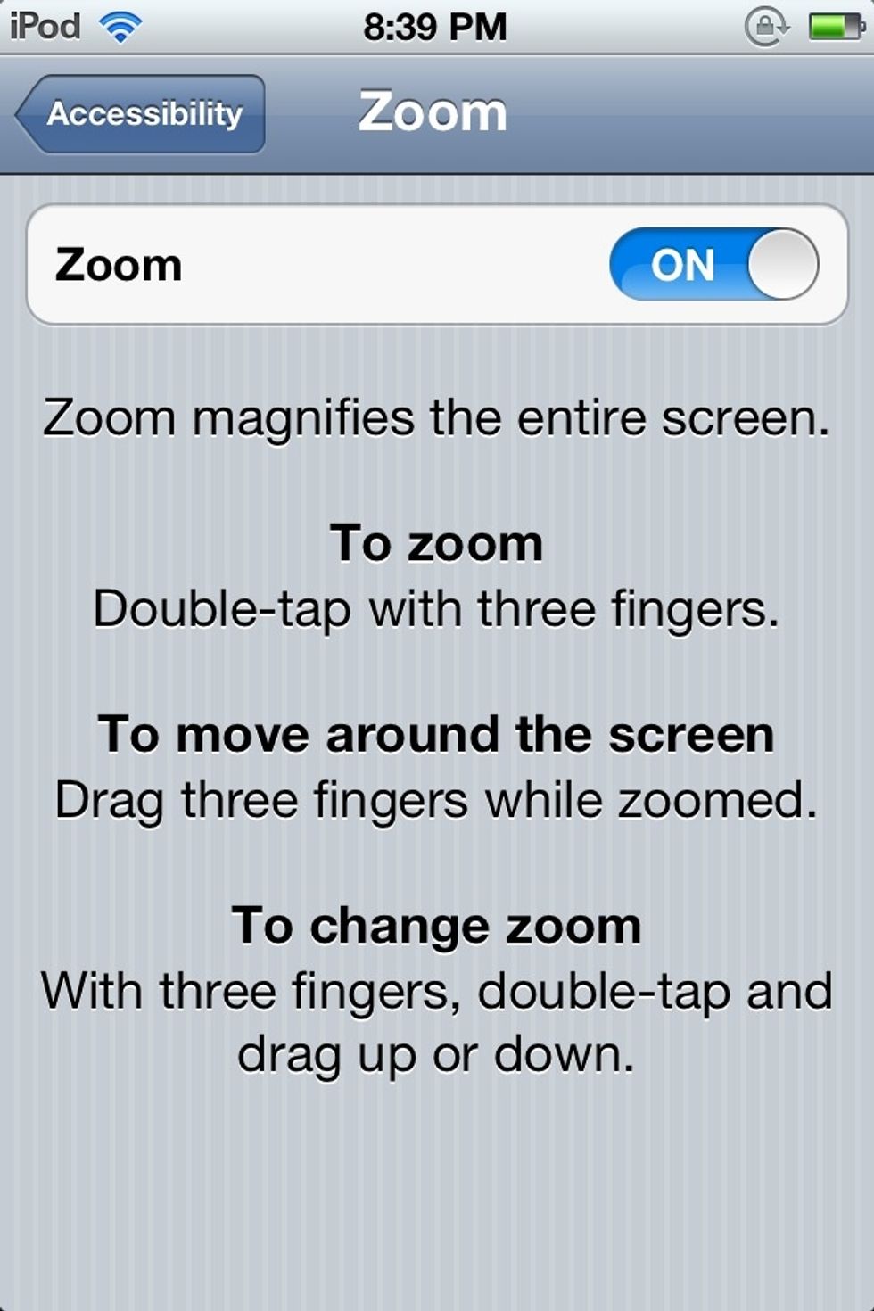 The you turn zoom on and all you have too do is fallow the directions shown in the picture. Now you can zoom in on things :)
