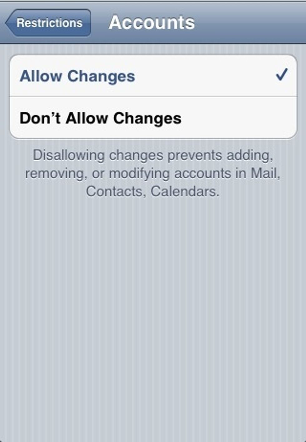 Then choose \u2018Don\u2019t allow changes\u2019 this stops iCloud and Find My iPhone being disabled.