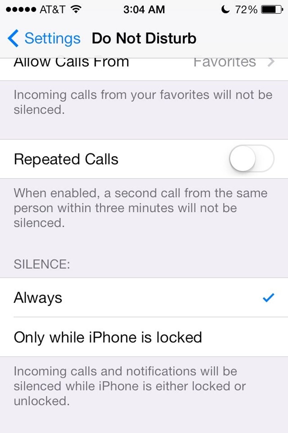 Then scroll down to the Silence menu and make sure "Always" is checked. This is what allows Do Not Disturb to silence incoming calls and text while your device is being used.