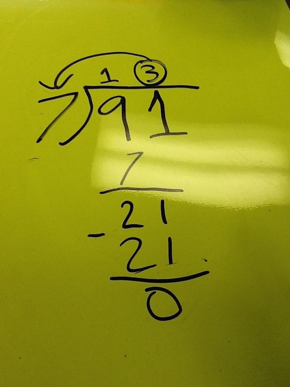 Then subtract 21 from 21 to get zero and your answer is at the top