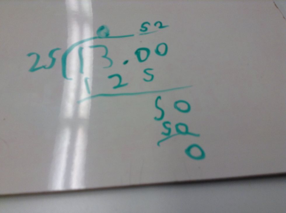 Then try to find what goes into 50 the answer is 2 then it is 50 then you subtract 50 from 50 then you get 0.