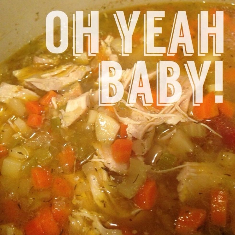 This is a great stopping point. Your  chicken soup is officially done. Cozy up with a big bowl and celebrate a job well done!  But wait, why stop there? There's more! Oh, so much more...