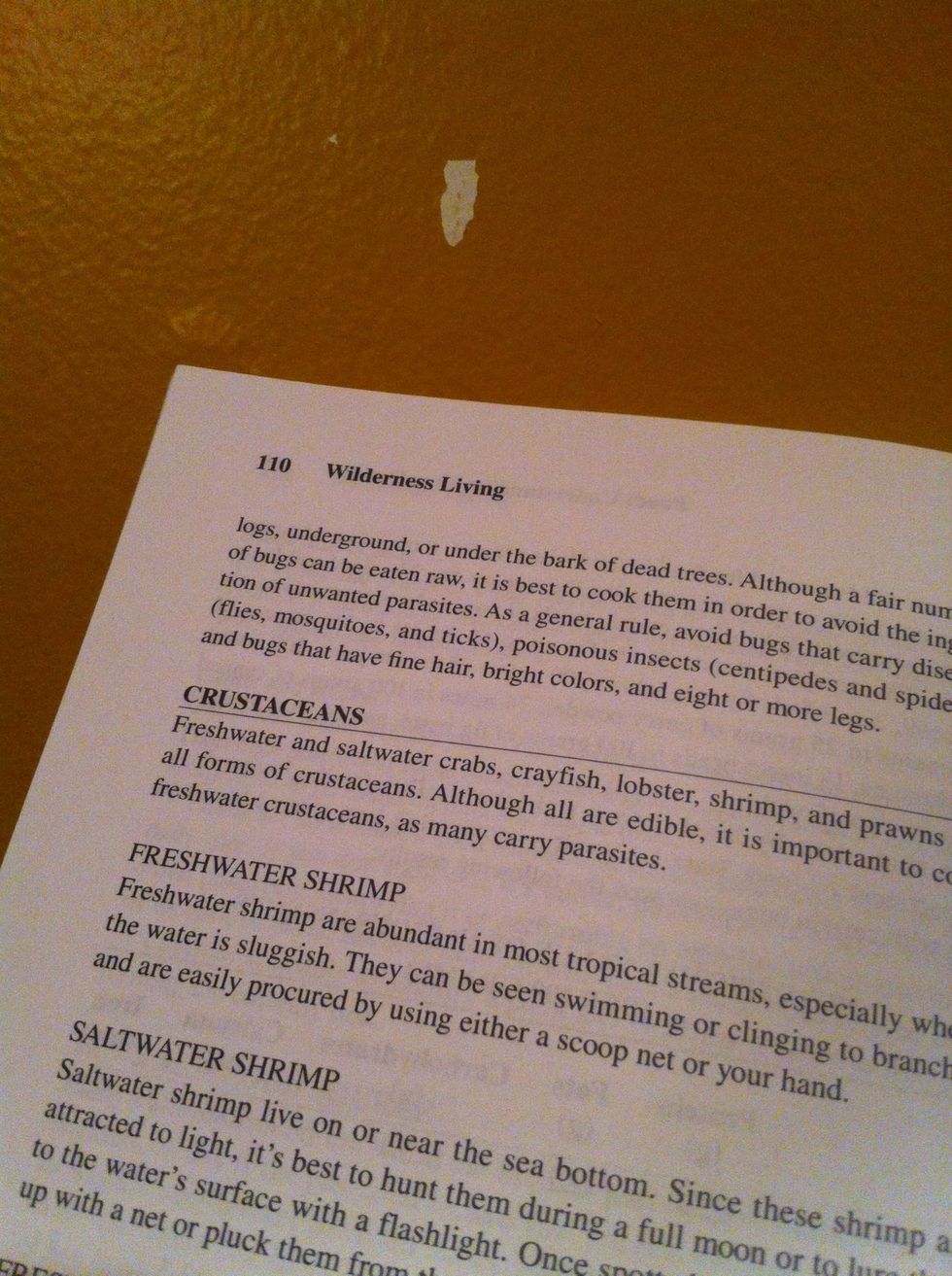 This is the wilderness survival guide being quickly consulted in order to insure that all the safety guidelines are being followed. One can never be to careful. Crustaceans?