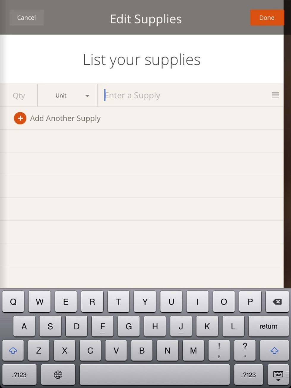 To add a supply, type it in, "Enter a Supply." To put down more supplies, tap, "Add Another Supply." To put down the unit of the supply (inches, quarts, etc.), press, "Unit."