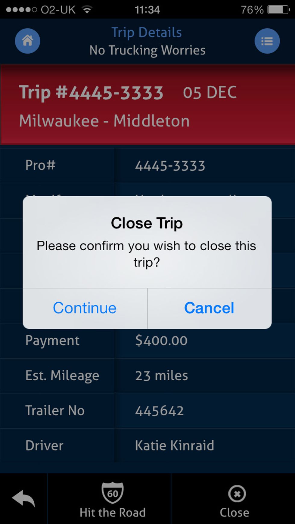 To close the trip select "Close", if any tasks are incomplete an error will be displayed telling you to complete all tasks in order to close the trip.