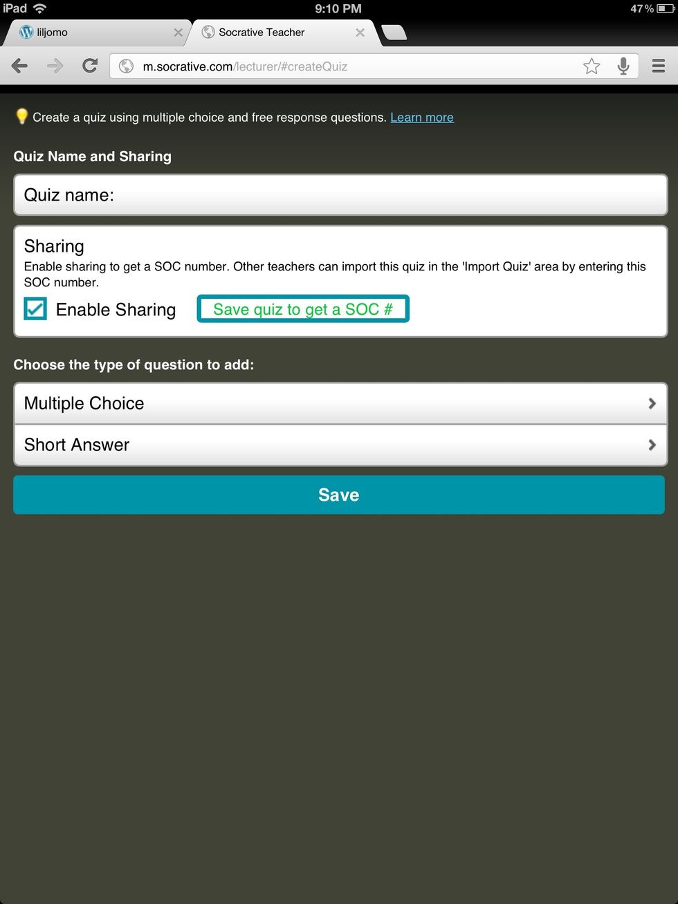To create a quiz: title the quiz and choose the type of questions to ask. If your keep the share checkbox clicked, the quiz can be shared with other teacher accounts.