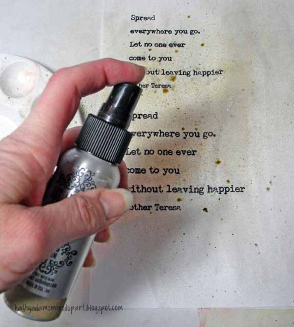 To distress the quote, spray  Colorations Spray in Warm onto the paper, spray a bit of water and blot with towel.  Let dry completely then cut the phrase up and glue to canvas using matte medium.