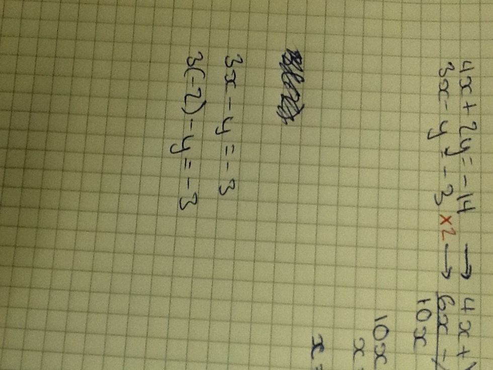 To find Y rewrite the bottom equation and substitute X for from the previous answer being -2