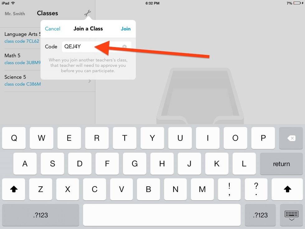 TO JOIN ANOTHER TEACHERS CLASS: Enter your fellow teacher's class code to join and tap Join