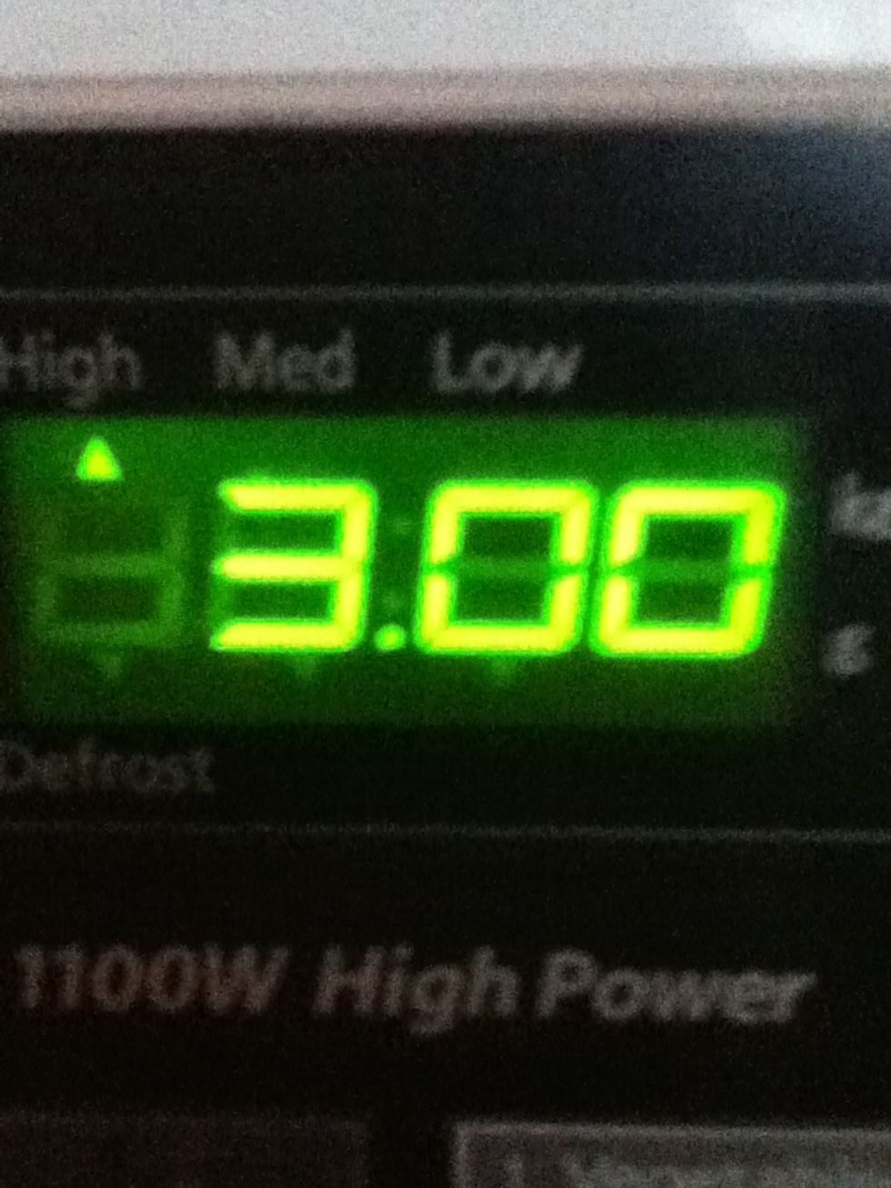 Turn microwave on high for 3 minutes