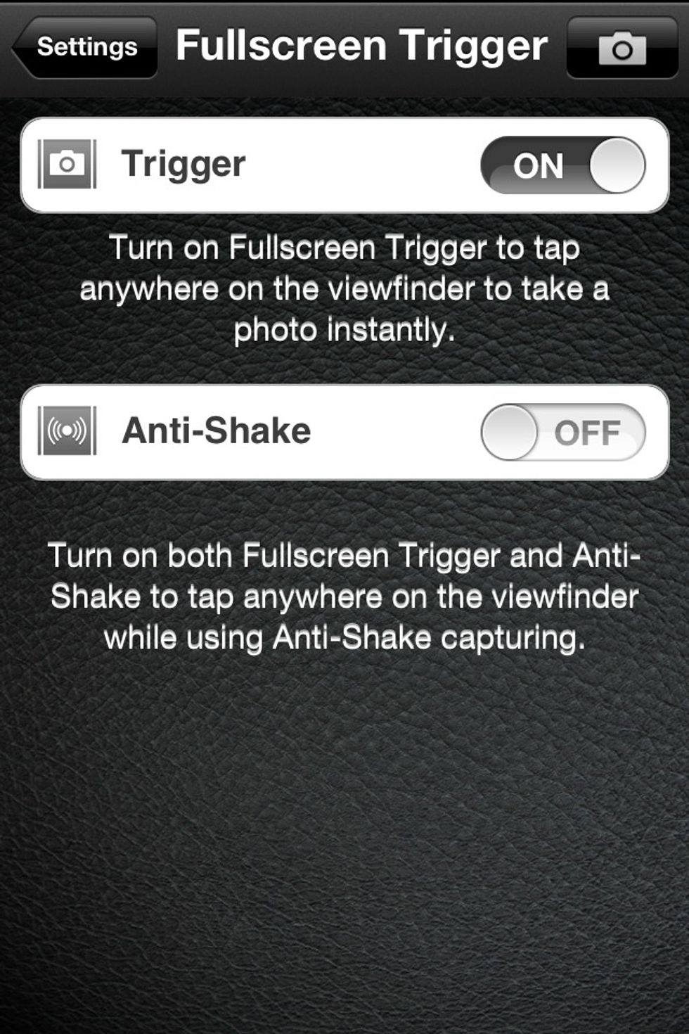 Turn the "Full Screen Trigger" ON and turn "Anti-Shake" OFF. You can turn it back on later if you like. Let's see how we use these setting now, exit back to the original ProCamera view.
