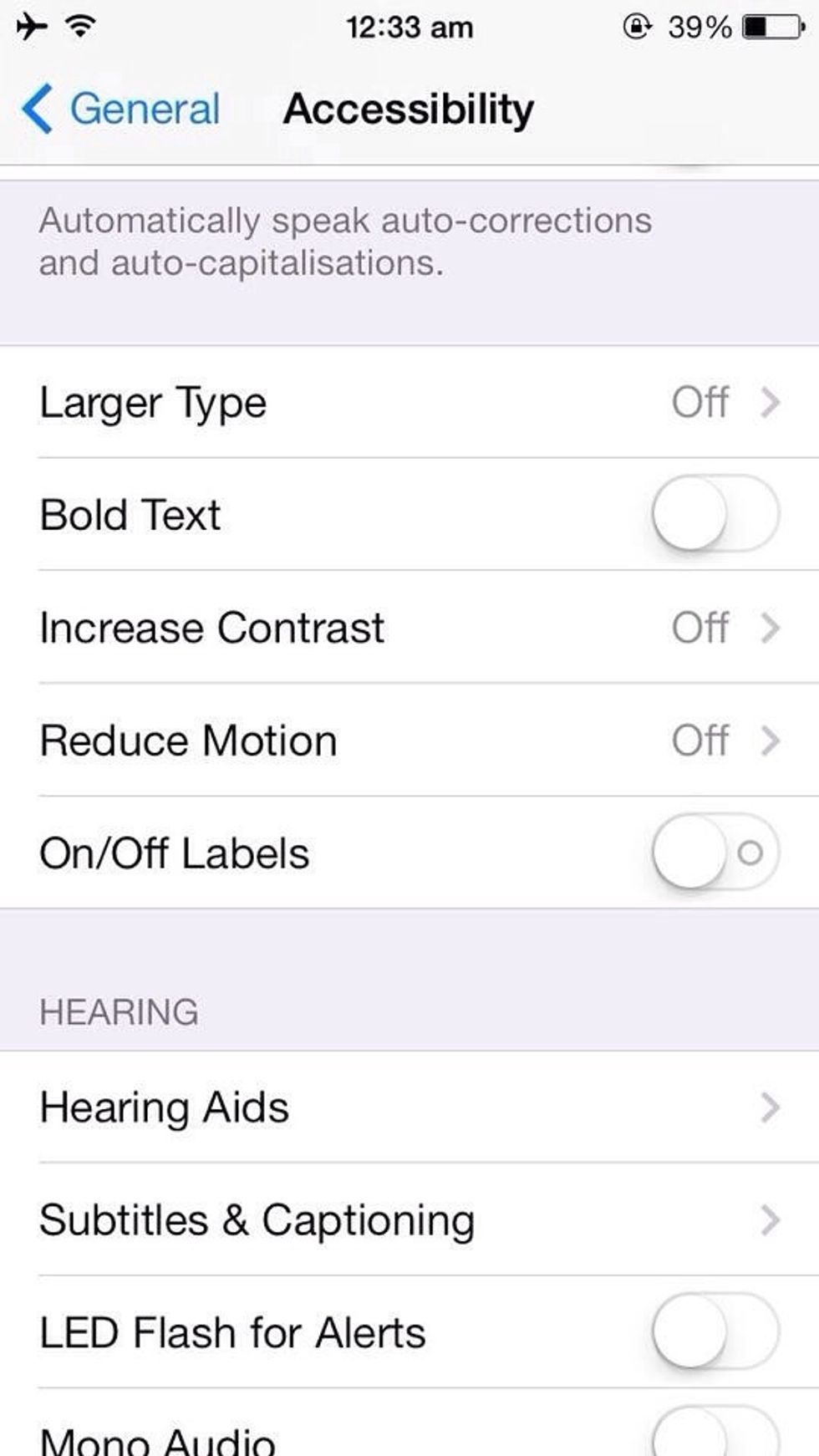 \u2022For much larger size,go to Settings > General > Accessibility & click on Larger Type \u2022To make your text bold switch the slider to on in Bold Text