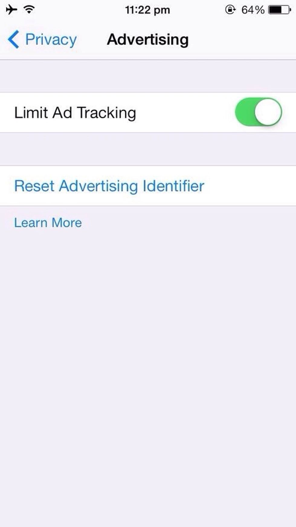 \u2022You should also turn On Limit Ad Tracking,by going to Settings > Privacy and scroll to the bottom & click on Advertising to enable it.