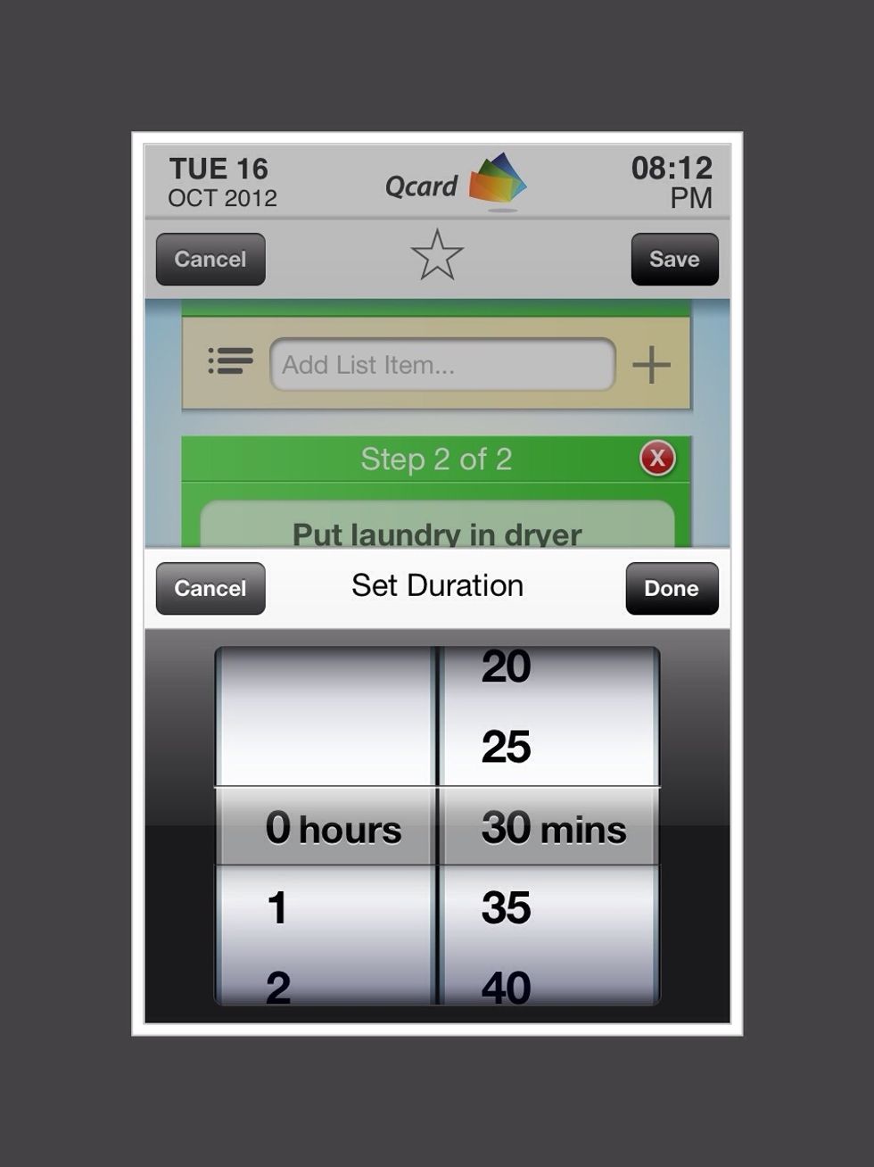 Use scroll to set duration of the task.  (If the washer takes 30 minutes to wash, enter 30 minutes).  Tap on "Done"