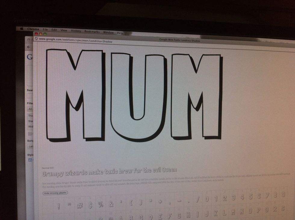 Using a word processor, or similar (Here I'm using Google Web Fonts), type out your desired word. Size it so that it is the same physical size you want the final product to be. Here I'm going for A4