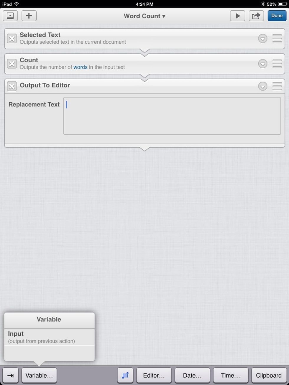 Using our "Output To Editor" action and choosing Input under "Variables" on the on-screen keyboard, and then selecting "Input" will output the input from the previous action.