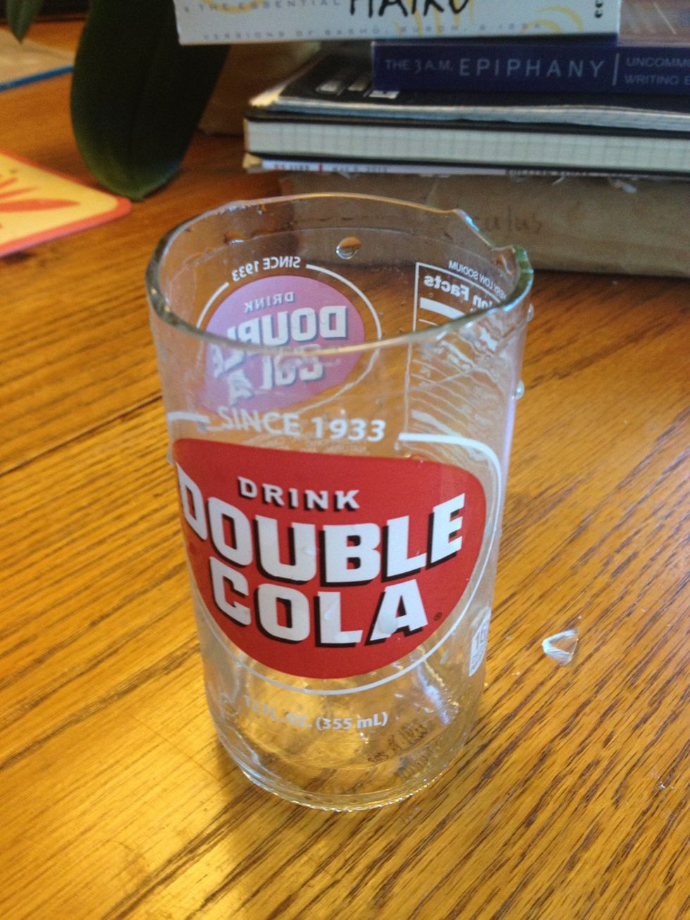 Voila! You have a perfectly usable glass!