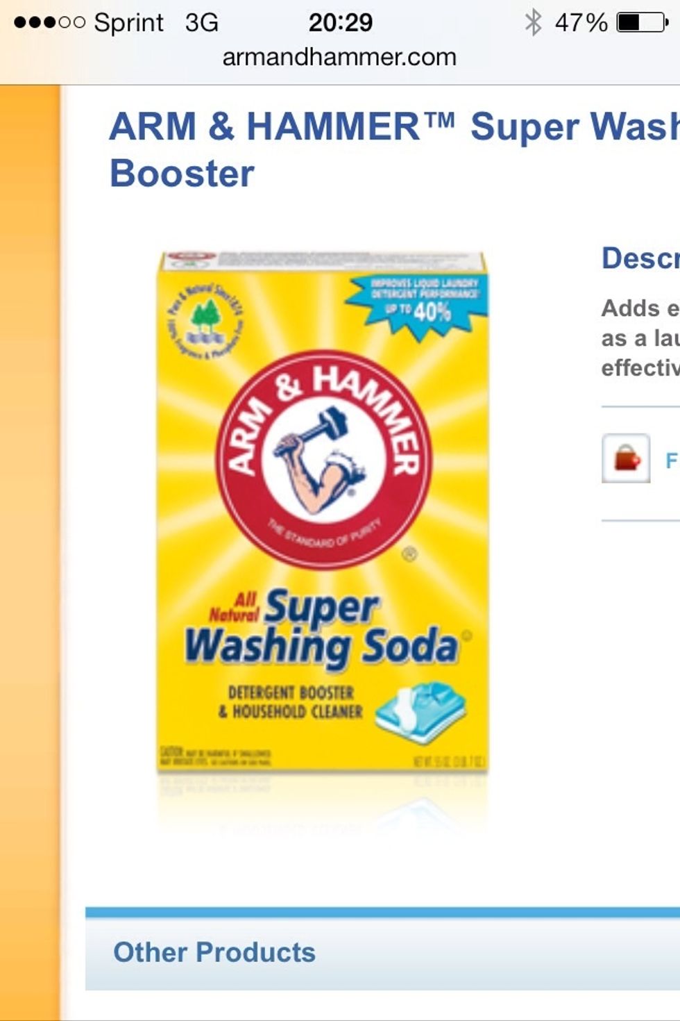 Washing soda also goes by the name soda ash, sodium carbonate, and soda crystals. I find mine in the detergent aisle at my local store and it's fairly inexpensive.