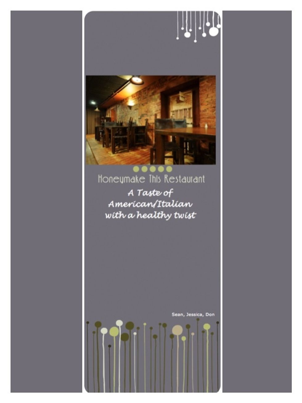 What's on the Menu? Starter: Jess' Protein Fresh Chicken Cobb Salad Main Course: Don's Low-Fat Pumpkin Pizza Dessert: Sean's Low-Sugar Tirimisu