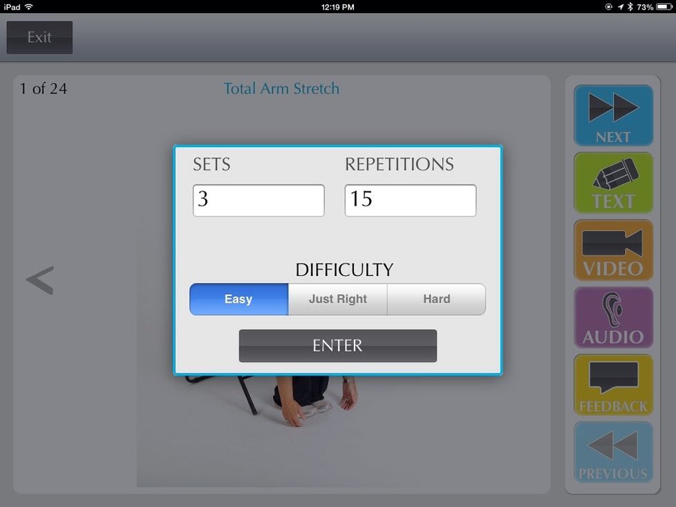 When finished with the exercise hit "Next" and you will enter your clients sets, repetitions, and level of difficulty. Continue through the exercises as directed.