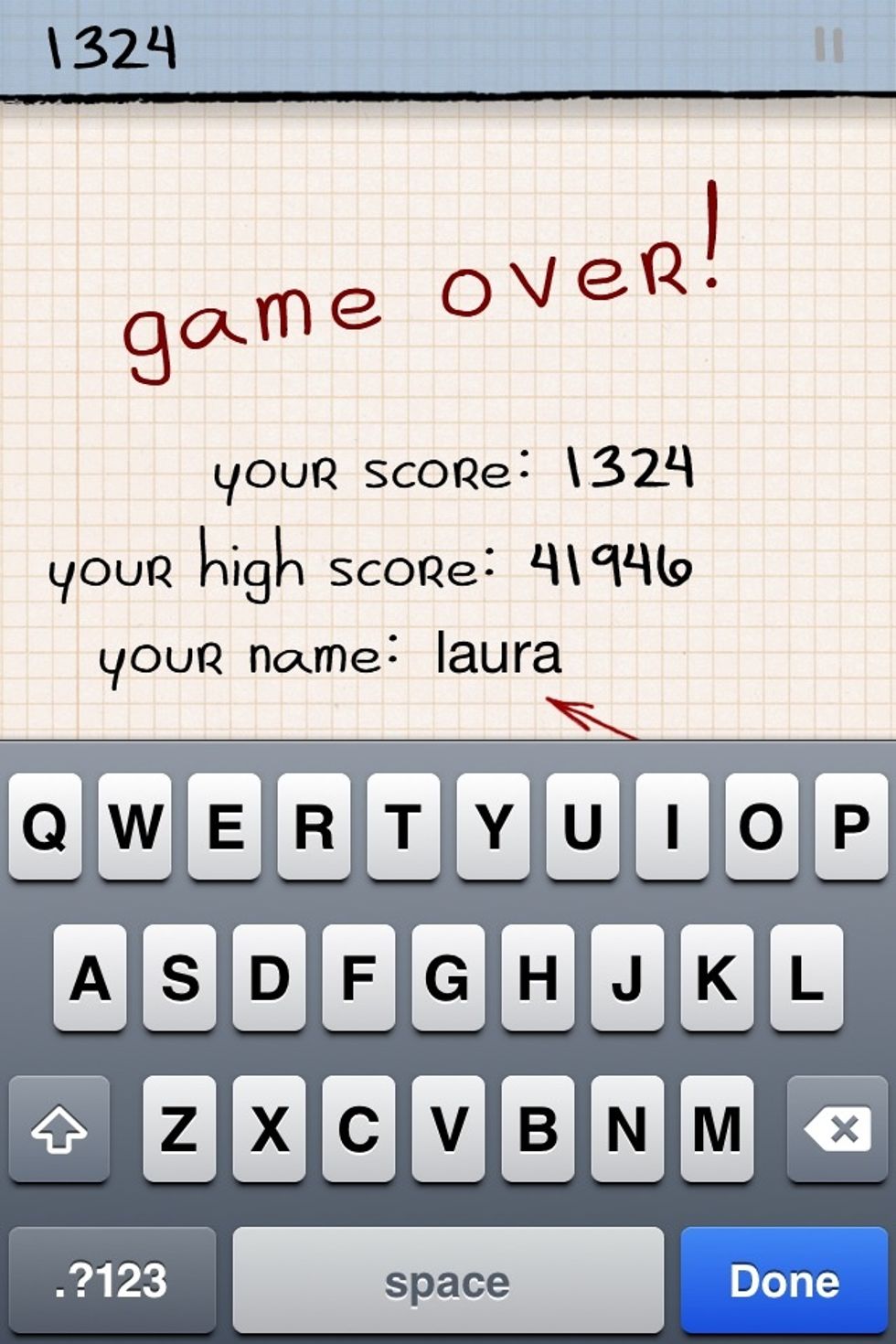 When you have fallen on doodle jump the high score screen comes up. See how it says your name....