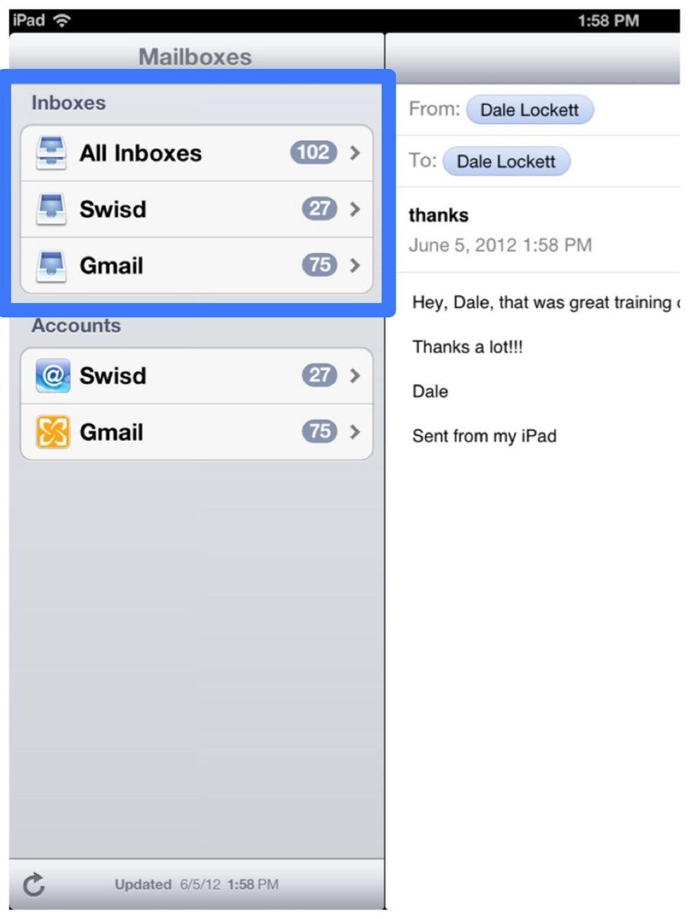 When you open the Mail app, you should see all of your email accounts on the left side.