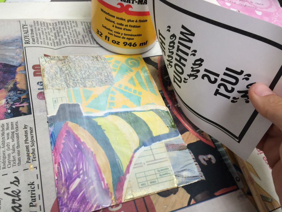 While the Mod-Podge is wet, apply image face down to project. The Image must be printed on a LASER JET printer. Ink jet prints have a tendancy to smear. I used a copy machine.