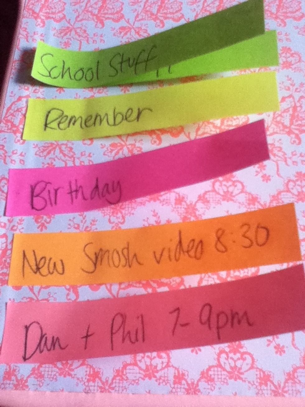 Write something on each colour and stick them on the day they happen. As you can see dan, phil and smosh are very important ;) stick the spare ones on the front page.