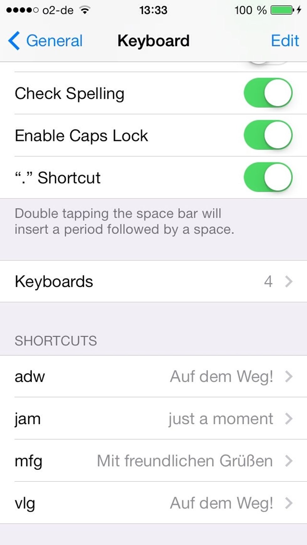 You can add some shortcuts to customize your preferred typing! Settings - Keyboard
