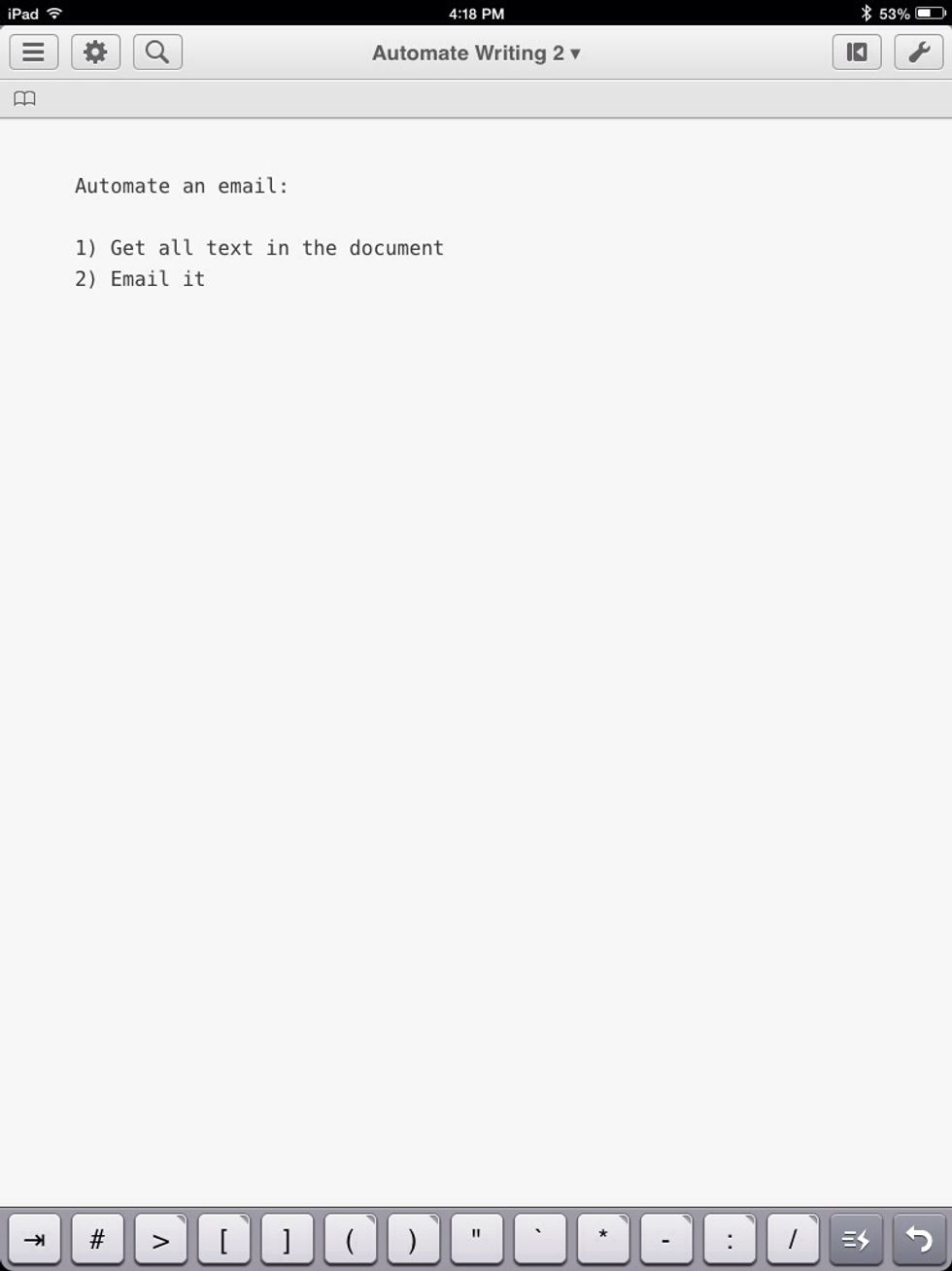You can automate emails. The steps to doing this are to get all the text in the document and then email it. This will be simple and only requires two actions.