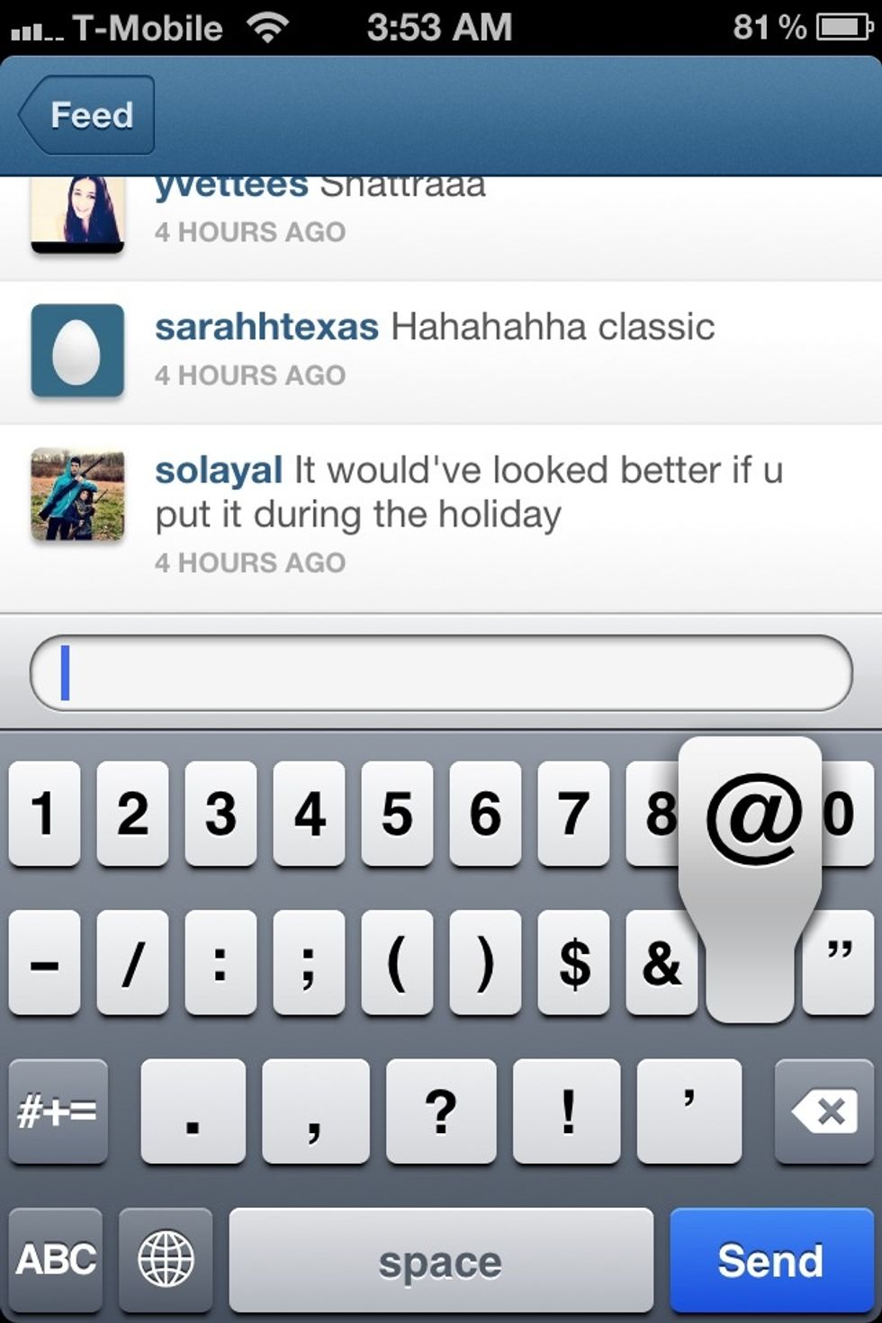 You can write whatever you want. But here I can press the @ symbol and now mention a friend and write to him