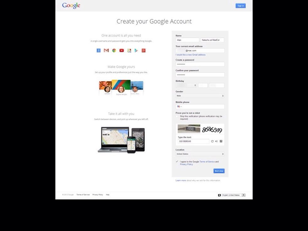 You don't need a gmail address. You can use your own email to sign into YouTube/Google. Fill in all the pertinent information. Click the blue "Next Step" button.