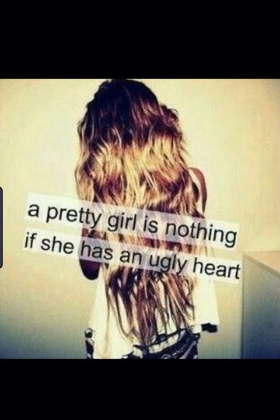 You must become pretty on the outside and the inside