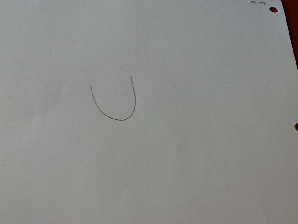 You start by making a u shape on your paper